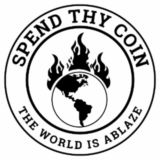 SPEND THY COIN THE WORLD IS ABLAZE logo