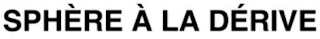 SPHÈRE À LA DÉRIVE logo