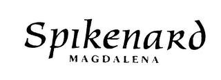 SPIKENARD M A G D A L E N A