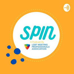 SPIN A PODCAST BY LGBT MEETING PROFESSIONALS ASSOCIATION logo