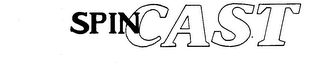 SPINCAST