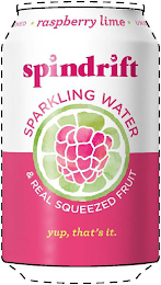 SPINDRIFT * RASPBERRY LIME * UNSWEETENED SPARKLING WATER & REAL SQUEEZED FRUIT YUP, THAT'S IT. logo