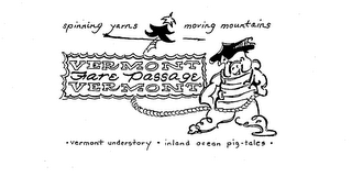 SPINNING YARNS MOVING MOUNTAINS VERMONT FARE PASSAGE VERMONT VERMONT UNDERSTORY INLAND OCEAN PIG-TALES logo