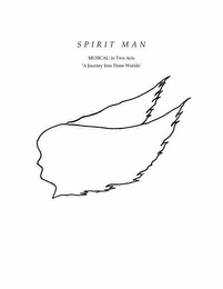 SPIRIT MAN MUSICAL: IN TWO ACTS A JOURNEY INTO THREE WORLDS logo