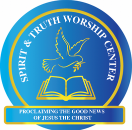 SPIRIT & TRUTH WORSHIP CENTER PROCLAIMING THE GOOD NEWS OF JESUS THE CHRIST logo