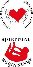 SPIRITUAL BEGINNINGS MIND O-DA-NV-DV PEACEFUL DO-HI logo