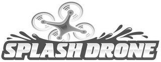 SPLASH DRONE