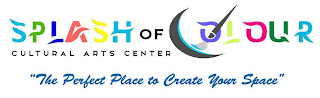 SPLASH OF COLOUR CULTURAL ARTS CENTER "THE PERFECT PLACE TO CREATE YOUR SPACE" logo
