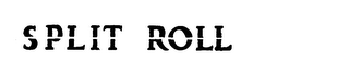 SPLIT ROLL logo