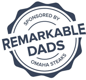 SPONSORED BY REMARKABLE DADS OMAHA STEAKS logo