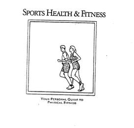SPORTS HEALTH & FITNESS YOUR PERSONAL GUIDE TO PHYSICAL FITNESS logo