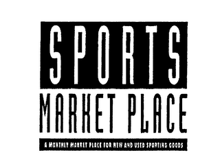 SPORTS MARKET PLACE A MONTHLY MARKET PLACE FOR NEW AND USED SPORTING GOODS logo