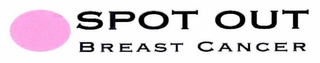 SPOT OUT BREAST CANCER logo