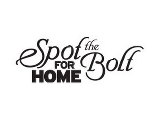 SPOT THE BOLT FOR HOME logo