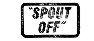 "SPOUT OFF" logo