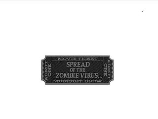 SPREAD OF THE ZOMBIE VIRUS MOVIE TICKETMIDNIGHT SHOW ADMIT ONE ADMIT ONE logo