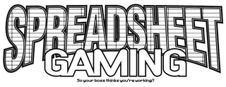 SPREADSHEET GAMING SO YOUR BOSS THINKS YOU'RE WORKING? logo