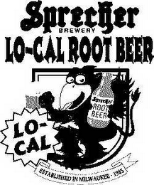 SPRECHER BREWERY LO-CAL ROOT BEER LO-CAL SPRECHER ROOT BEER ESTABLISHED IN MILWAUKEE - 1985 logo