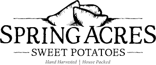 SPRING ACRES SWEET POTATOES HAND HARVESTED HOUSE PACKED logo