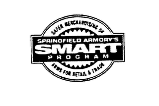 SPRINGFIELD ARMORY'S SMART PROGRAM SAFER MERCHANDISING OF ARMS FOR RETAIL & TRADE(AND DESIGN) logo