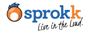 SPROKK LIVE IN THE LOUD. logo