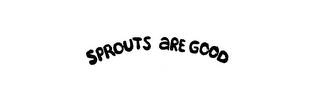 SPROUTS ARE GOOD logo