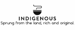 SPRUNG FROM THE LAND, RICH AND ORIGINAL. INDIGENOUS logo