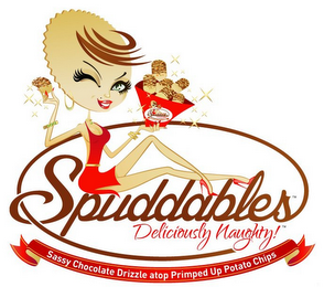 SPUDDABLES DELICIOUSLY NAUGHTY! SASSY CHOCOLATE DRIZZLED ATOP PRIMPED UP POTATO CHIPS logo