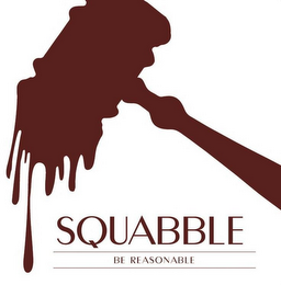 SQUABBLE BE REASONABLE logo