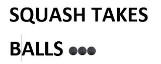 SQUASH TAKES BALLS logo