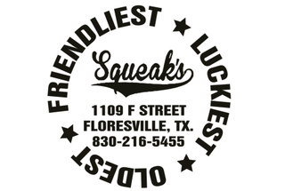 SQUEAK'S 1109 F STREET FLORESVILLE, TX. 830-216-5455 FRIENDLIEST LUCKIEST OLDEST logo
