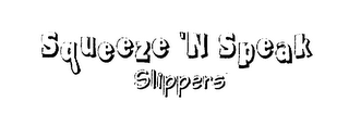 SQUEEZE 'N SPEAK SLIPPERS logo