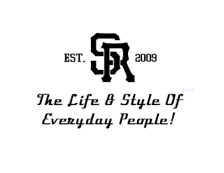 SR EST. 2009 THE LIFE & STYLE OF EVERYDAY PEOPLE! logo
