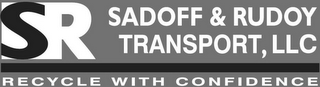 SR SADOFF & RUDOY TRANSPORT, LLC RECYCLE WITH CONFIDENCE logo