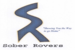 SR "SHOWING YOU THE WAY TO GO HOME" SOBER ROVERS logo