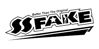 SS FAKE BETTER THAN THE ORIGINAL logo