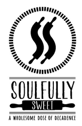 SS SOULFULLY SWEET A WHOLESOME DOES OF DECADENCE logo