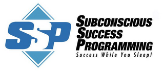 SSP SUBCONSCIOUS SUCCESS PROGRAMMING SUCCESS WHILE YOU SLEEP! logo