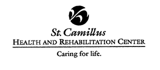 ST. CAMILLUS HEALTH AND REHABILITATION CENTER CARING FOR LIFE. logo