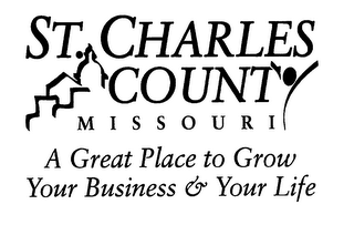 ST. CHARLES COUNTY MISSOURI A GREAT PLACE TO GROW YOUR BUSINESS & YOUR LIFE logo