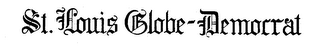 ST. LOUIS GLOBE-DEMOCRAT