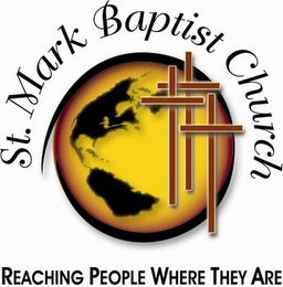 ST. MARK BAPTIST CHURCH REACHING PEOPLE WHERE THEY ARE logo