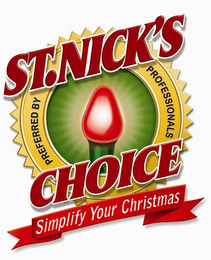ST. NICK'S CHOICE SIMPLIFY YOUR CHRISTMAS PREFERRED BY PROFESSIONALS logo