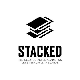 STACKED THE DECK IS STACKED AGAINST US LET'S RESHUFFLE THE CARDS logo
