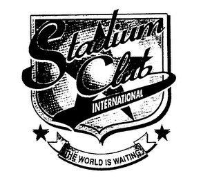 STADIUM CLUB INTERNATIONAL THE WORLD IS WAITING logo