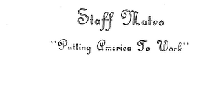STAFF MATES "PUTTING AMERICA TO WORK" logo