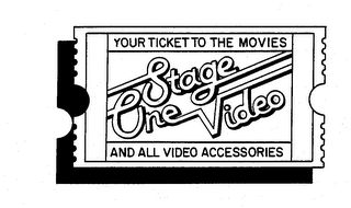 STAGE ONE VIDEO YOUR TICKET TO THE MOVIES AND ALL VIDEO ACCESSORIES logo