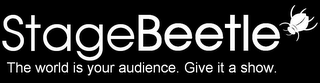 STAGEBEETLE THE WORLD IS YOUR AUDIENCE. GIVE IT A SHOW. logo