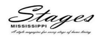 STAGES MISSISSIPPI A STYLE MAGAZINE FOREVERY STAGE OF HOME LIVING logo