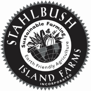 STAHLBUSH ISLAND FARMS INCORPORATED SUSTAINABLE FARMING EARTH FRIENDLY AGRICULTURE logo